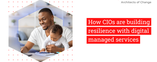 How CIOs are building resilience with digital managed services blog banner